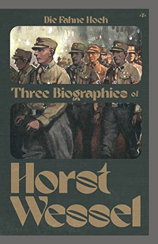Imagen de archivo de Die Fahne Hoch: Three Biographies of Horst Wessel a la venta por GreatBookPrices