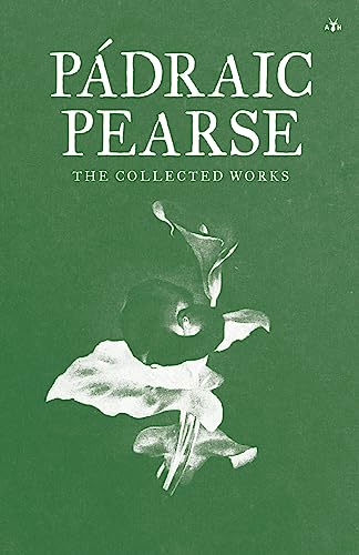 Stock image for Padraic Pearse: The Collected Works for sale by GreatBookPrices