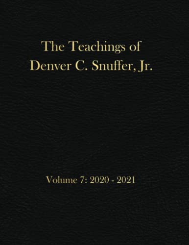 Stock image for The Teachings of Denver C. Snuffer, Jr. Volume 7: 2020-2021: Archives Edition 8.5 X 11 in (The Teachings of Denver C. Snuffer Jr. Archives Edition) for sale by GF Books, Inc.