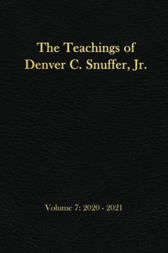 Stock image for The Teachings of Denver C. Snuffer, Jr. Volume 7: 2020-2021: Reader's Edition 6 X 9 in (The Teachings of Denver C. Snuffer Jr. Readers Edition Series) for sale by Books Unplugged