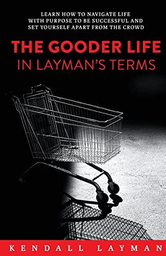 Imagen de archivo de The Gooder Life in Layman's Terms a la venta por SecondSale
