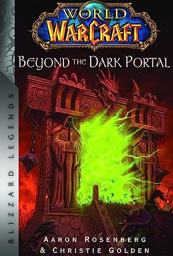 Imagen de archivo de World of Warcraft: Beyond the Dark Portal: Blizzard Legends (Blizzard Legends: World of Warcraft) a la venta por GF Books, Inc.