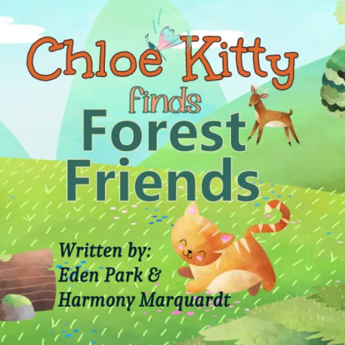 Stock image for Chloe Kitty Finds Forest Friends (Chloe and Friends Series) for sale by PlumCircle