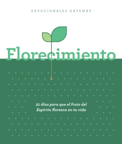 Stock image for Florecimiento: 21 das para que el fruto del Espritu florezca en tu vida (Spanish Edition) for sale by GF Books, Inc.