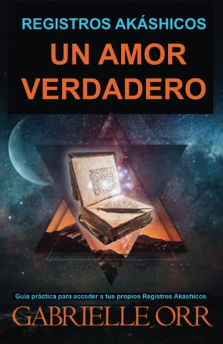 Imagen de archivo de REGISTROS AKSHICOS: UN AMOR VERDADERO (Spanish Edition) a la venta por GF Books, Inc.