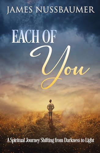Imagen de archivo de Each of You : A Spiritual Journey Shifting from Darkness to Light a la venta por GreatBookPrices