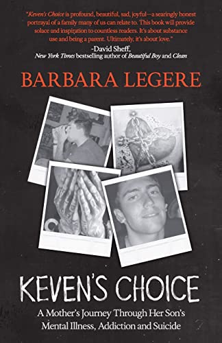Imagen de archivo de Keven's Choice: A Mother's Journey Through Her Son's Mental Illness, Addiction and Suicide a la venta por GreatBookPrices