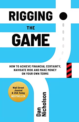 Beispielbild fr Rigging the Game: How to Achieve Financial Certainty, Navigate Risk and Make Money on Your Own Terms zum Verkauf von BooksRun