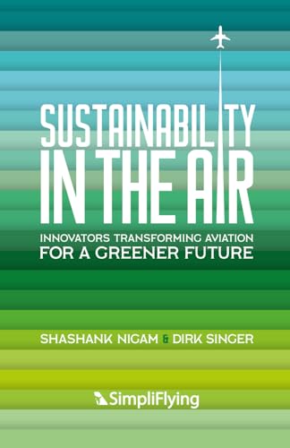 Stock image for Sustainability in the Air: Innovators Transforming Aviation for a Greener Future for sale by GreatBookPrices