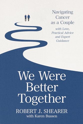 Stock image for We Were Better Together: Navigating Cancer as a Couple with Love, Practical Advice and Expert Guidance for sale by California Books