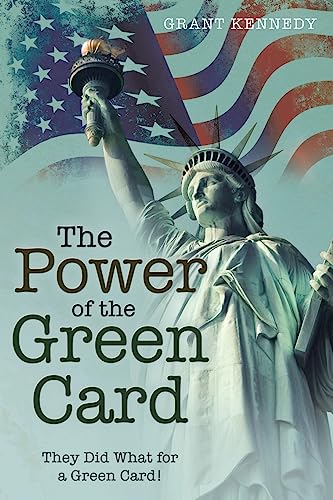 9781956998580: The Power of the Green Card: They Did What for a Green Card!