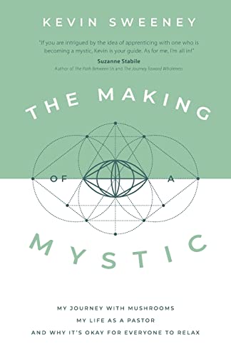 Stock image for The Making of a Mystic: My Journey With Mushrooms, My Life as a Pastor, and Why It's Okay for Everyone to Relax for sale by SecondSale