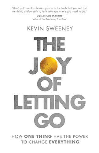 Stock image for The Joy of Letting Go: How One Thing Has the Power to Change Everything for sale by GreatBookPrices