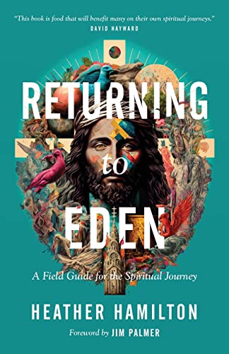 9781957007434: Returning to Eden: A Field Guide for the Spiritual Journey