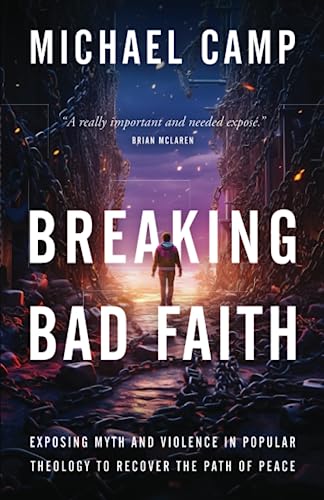 Beispielbild fr Breaking Bad Faith: Exposing Myth and Violence in Popular Theology to Recover the Path of Peace zum Verkauf von BooksRun