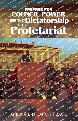 Beispielbild fr Prepare For Council Power and the Dictatorship of the Proletariat zum Verkauf von PBShop.store US