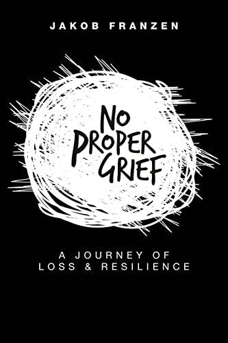 Stock image for No Proper Grief: A Journey of Loss & Resilience for sale by Bookmonger.Ltd