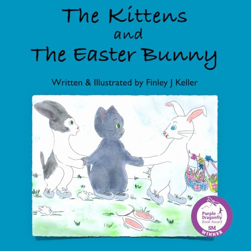 Stock image for The Kittens and the Easter Bunny: 2 (The Keller Farms Kritters Series) for sale by Revaluation Books