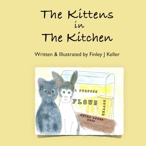 Stock image for The Kittens in The Kitchen (The Keller Farms Kritters Series) for sale by Lucky's Textbooks