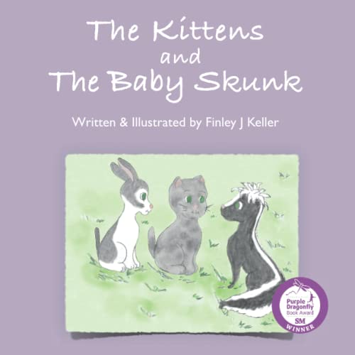 Stock image for The Kittens and The Baby Skunk (The Keller Farms Kritters Series) for sale by Revaluation Books