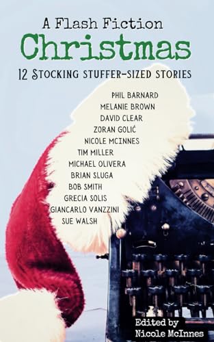 Stock image for A Flash Fiction Christmas: 12 Stocking Stuffer-Sized Stories for sale by GF Books, Inc.