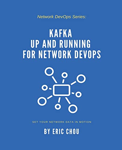 Stock image for Kafka Up and Running for Network DevOps: Set Your Network Data in Motion for sale by Lucky's Textbooks