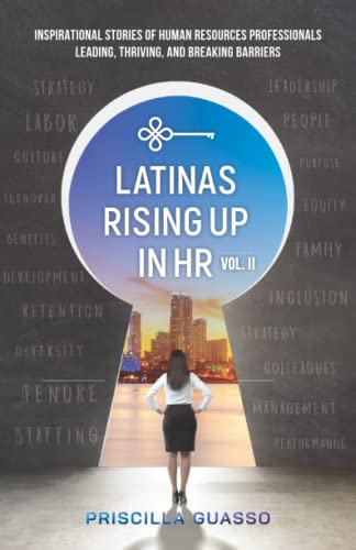 Stock image for Latinas Rising Up In HR Volume II: Inspirational Stories of Human Resources Professionals Leading, Thriving, and Breaking Barriers for sale by ThriftBooks-Atlanta
