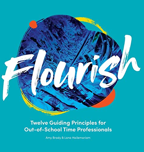 Stock image for Flourish: Twelve Guiding Principles for Out-of-School Time Professionals for sale by Jenson Books Inc