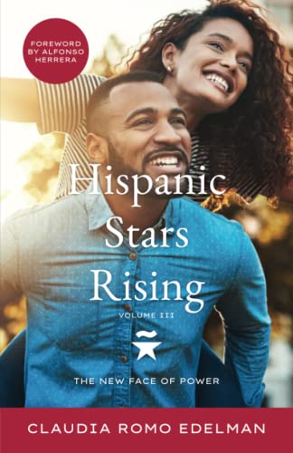 Imagen de archivo de Hispanic Stars Rising Volume III: The New Face of Power a la venta por GoodwillNI