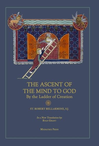 Beispielbild fr The Ascent of the Mind to God: by the Ladder of Creation zum Verkauf von HPB-Emerald