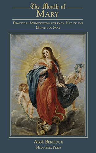 Beispielbild fr The Month of Mary: Practical Meditations for each Day of the Month of May: Practical zum Verkauf von ThriftBooks-Dallas