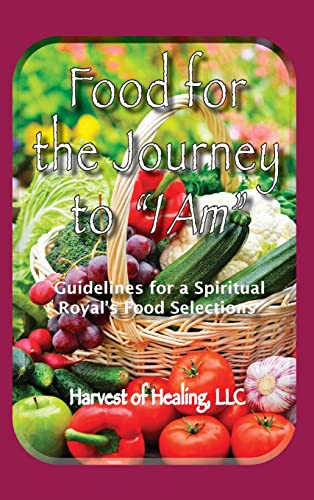 9781957077161: Food for the Journey to "I AM": Guidelines for a Spiritual Royal's Food Selections