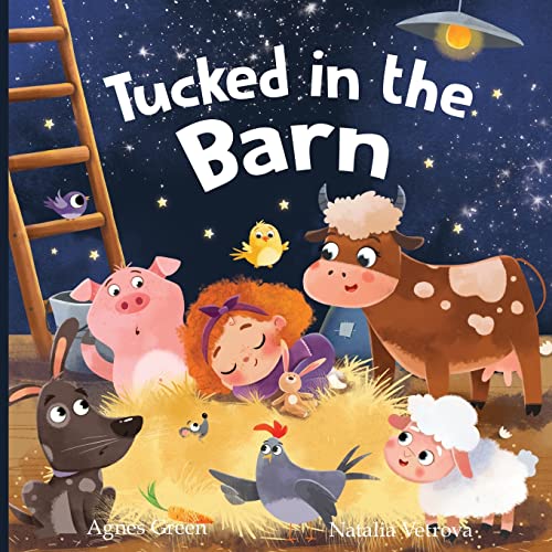 Beispielbild fr Tucked in the Barn: A Heartwarming Picture Book for Children. An Easy-Flow Rhyming Story with Beautiful Illustrations of Cute Farm Animals. For Kids Ages 2 to 5. zum Verkauf von PlumCircle