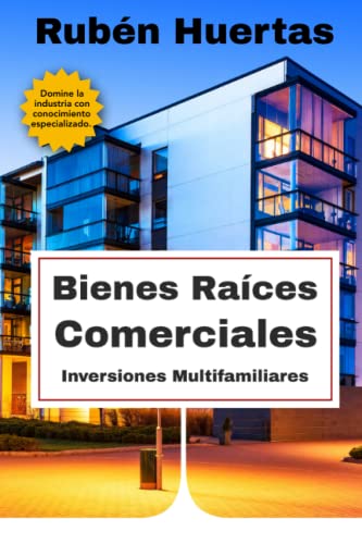 Beispielbild fr Bienes Raices Comerciales Inversiones Multifamiliares (Spanish Edition) zum Verkauf von GF Books, Inc.