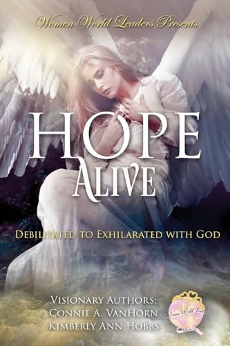 Stock image for Hope Alive: Debilitated to Exhilarated with God for sale by GreatBookPrices
