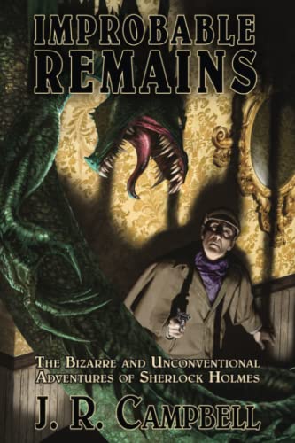 Beispielbild fr Improbable Remains: The Bizarre and Unconventional Adventures of Sherlock Holmes zum Verkauf von GreatBookPrices