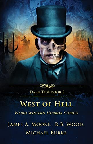 Imagen de archivo de West of Hell: Weird Western Horror Stories (Dark Tide Horror Novellas) a la venta por HPB-Emerald