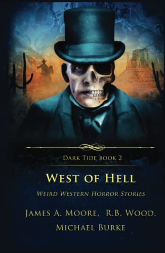 Stock image for West of Hell: Weird Western Horror Stories (Dark Tide Horror Novellas) for sale by ThriftBooks-Dallas