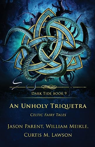 Stock image for An Unholy Triquetra: Celtic Fairy Tales (Dark Tide Horror Novellas) for sale by HPB-Emerald