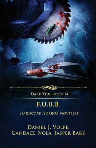 Imagen de archivo de F.U.B.B.: Hardcore Horror Novellas (Dark Tide Horror Novellas) a la venta por California Books