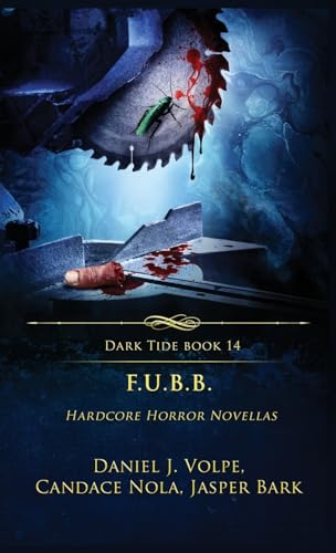 Beispielbild fr F.U.B.B.: Hardcore Horror Novellas (Dark Tide Horror Novellas) zum Verkauf von California Books