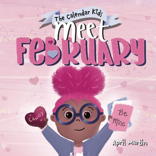Stock image for Meet February: A children's book to teach about friendship, Valentine's Day, and the month of February (The Calendar Kids Series) for sale by ThriftBooks-Dallas