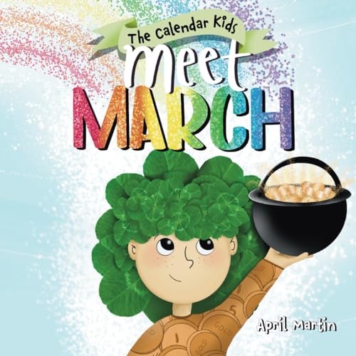 Stock image for Meet March: A children's book about the beginning of springtime and March celebrations (The Calendar Kids Series) for sale by Books Unplugged