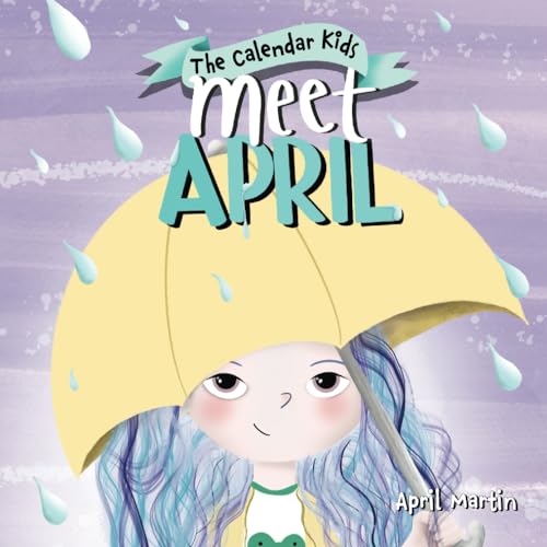 Stock image for Meet April: A children's book exploring April Fools', Earth Day, and other special events throughout the month of April. (The Calendar Kids Series) for sale by Book Deals