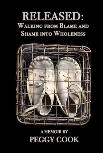 Stock image for Released: Walking From Blame and Shame Into Wholeness for sale by SecondSale