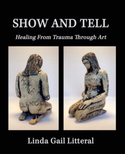 Beispielbild fr Show and Tell: Healing From Trauma Through Art zum Verkauf von GF Books, Inc.