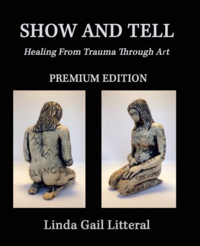 Stock image for Show and Tell (Premium Edition): Healing From Trauma Through Art for sale by Books Unplugged