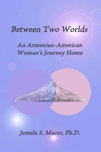 Stock image for Between Two Worlds: An Armenian-American Woman's Journey Home for sale by GreatBookPrices