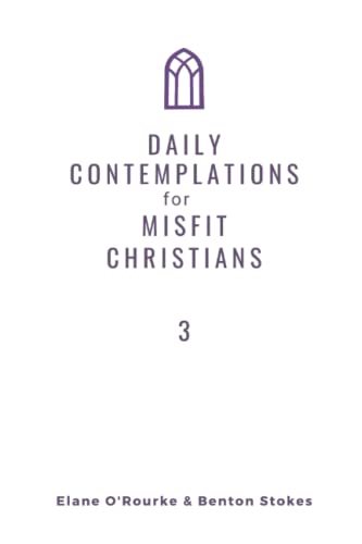 Stock image for Daily Contemplations for Misfit Christians 3: Lent + Easter for sale by Books Unplugged