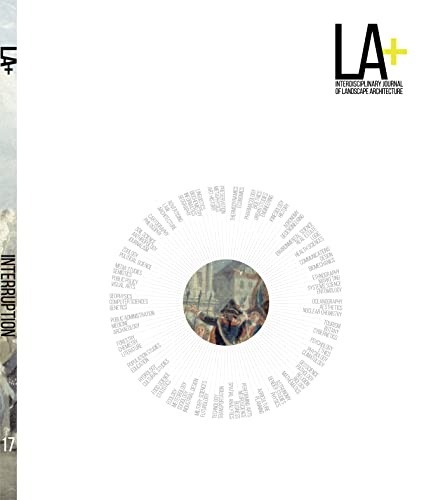 9781957183299: LA+ Interruption (LA+ Interdisciplinary Journal of Landscape Architecture)